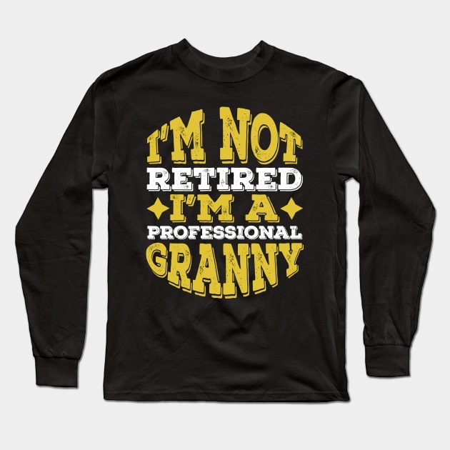 Funny Professional Granny Retired Gift Long Sleeve T-Shirt by Lukecarrarts